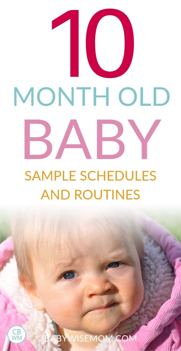 10 month old baby sample schedules and routines. Sample schedules for a 10 month old using the Babywise method. This is the 11th month of life. Baby schedules for 43-46 weeks old. #babywiseschedule #babyschedule #babywise 10 month old baby schedule Pinnable image