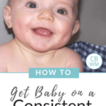 How to get your baby on a predictable and consistent schedule. Baby's days can be predictable and do not have to be random from day to day.