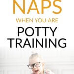 What to do about naps when you are potty training pinnable image