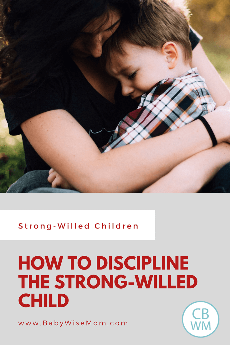 How to Discipline the Strong-Willed Child