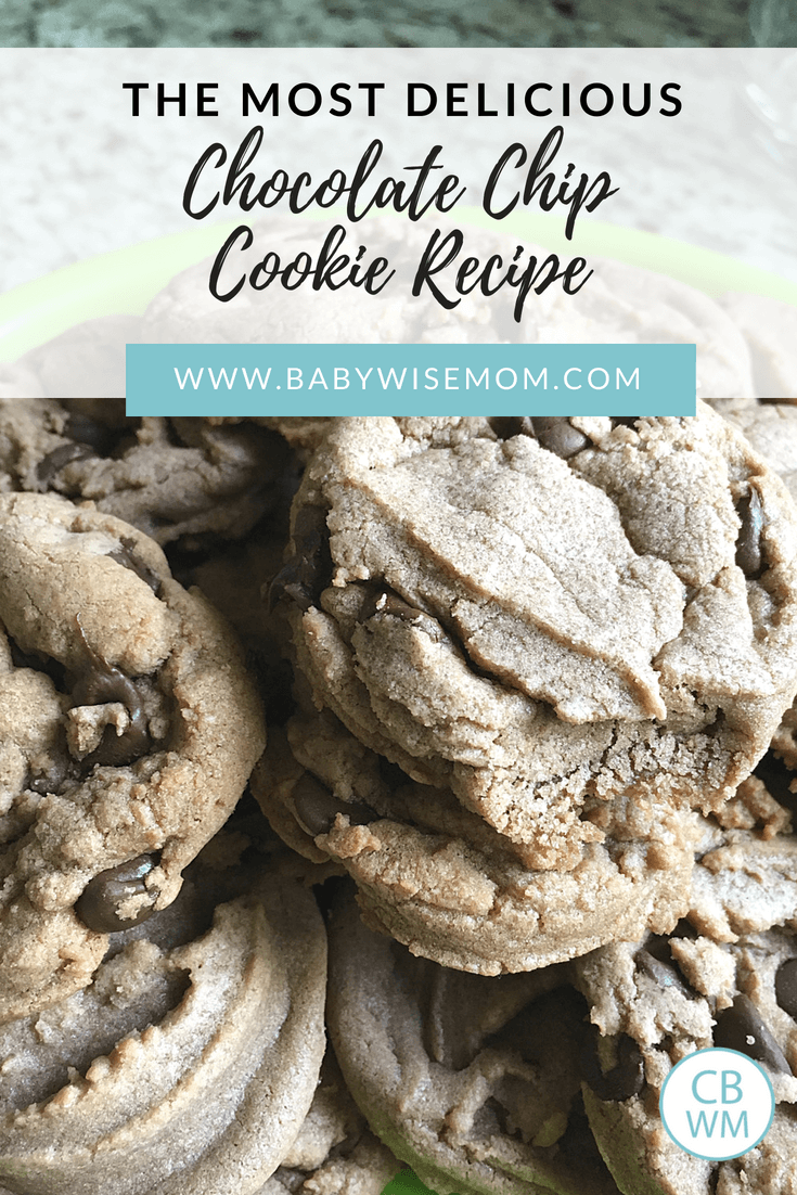 The Most Delicious Chocolate Chip Cookie Recipe - Babywise Mom