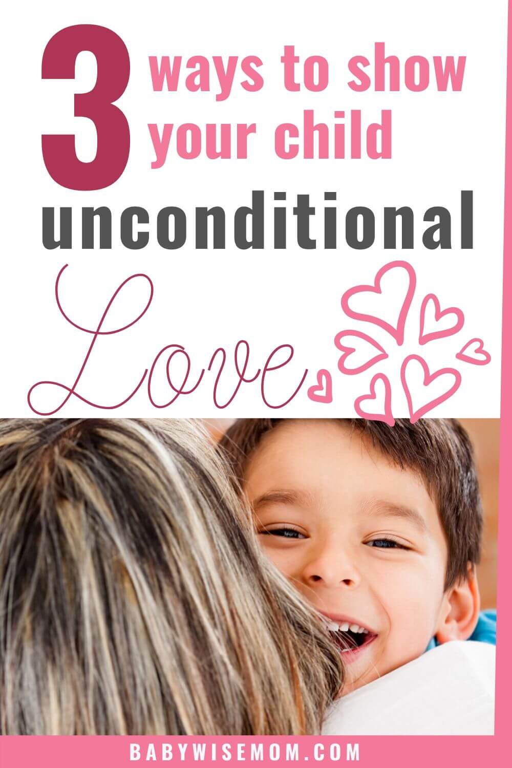 3 ways to show unconditional love to your child pinnable image