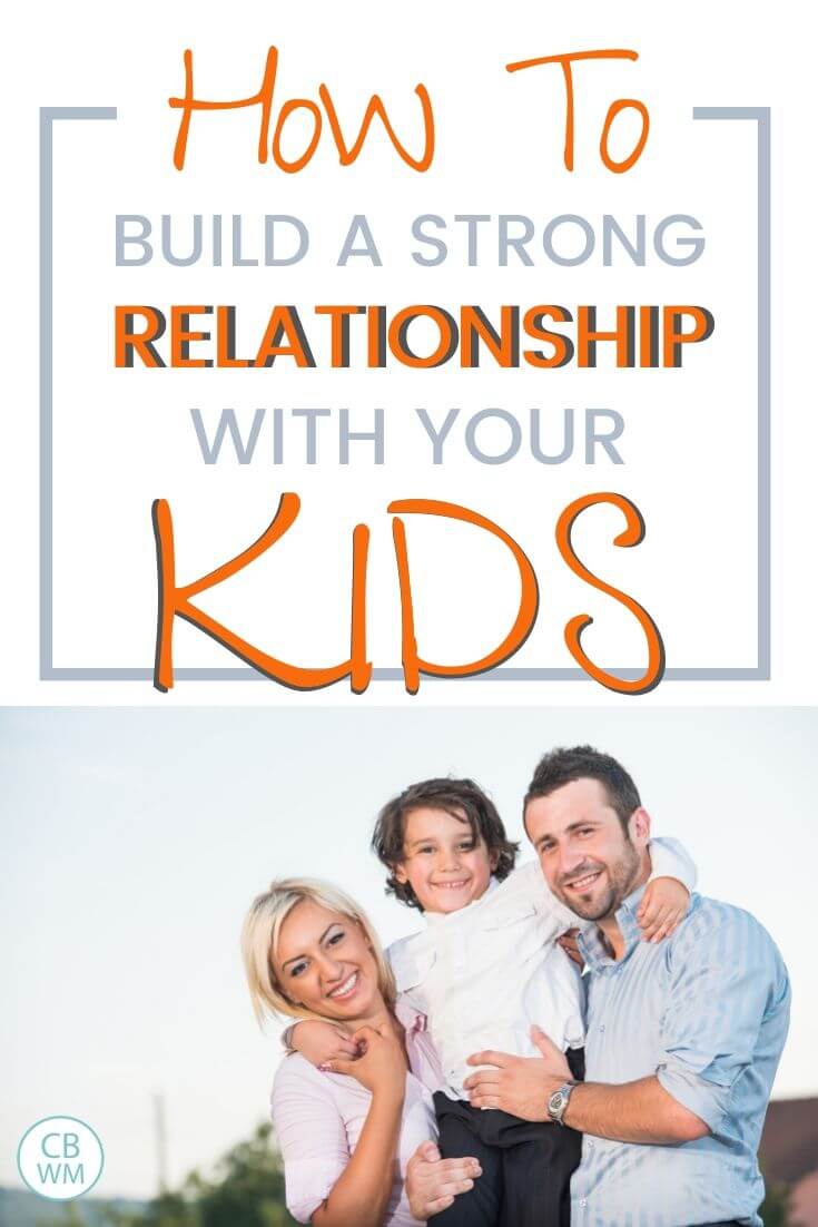 How to build a strong relationship with your kids pinnable image