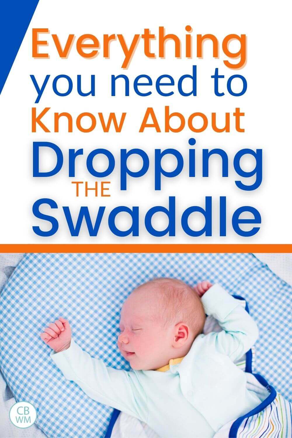 Everything you need to know about dropping the swaddle pinnable image