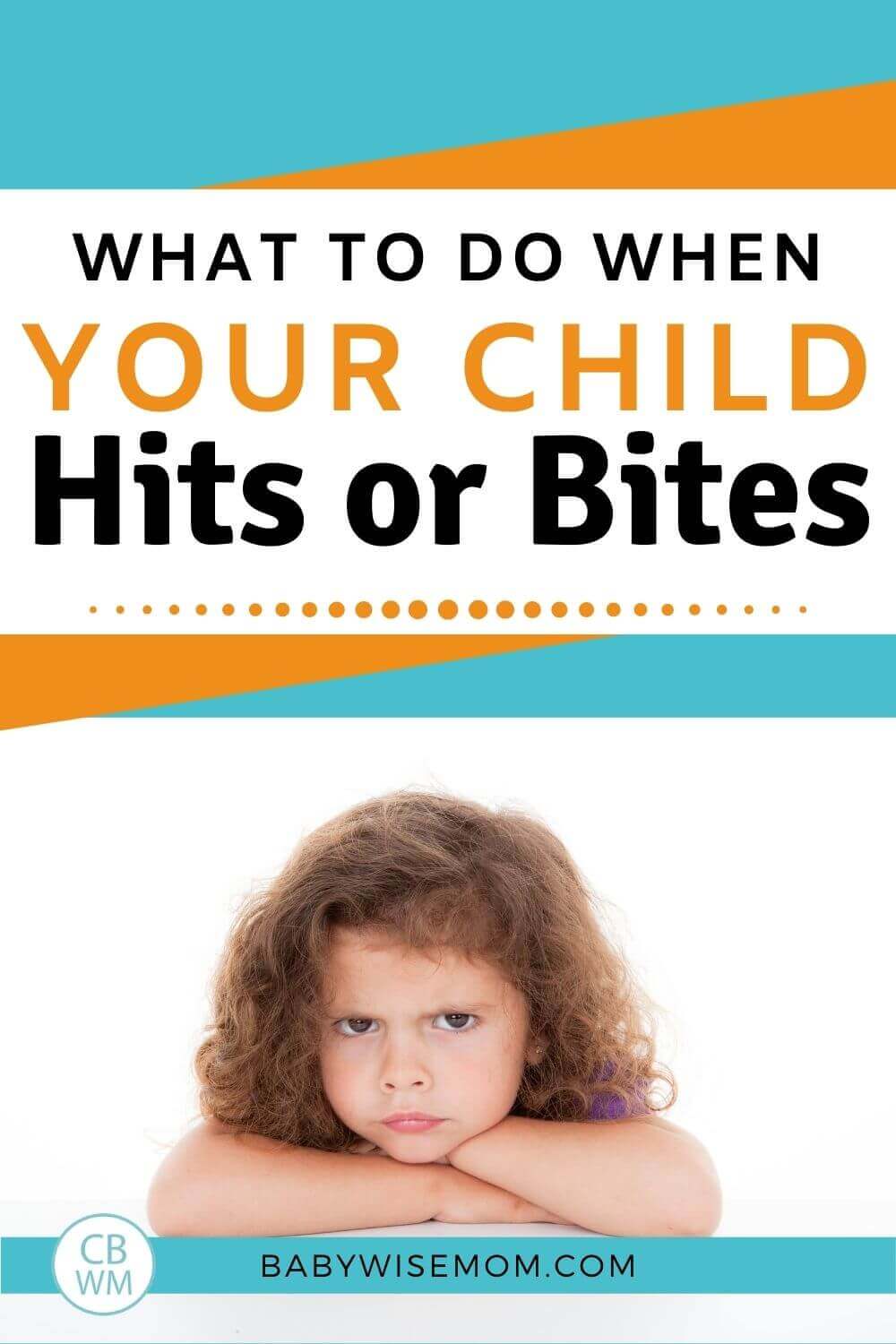 What to do when your child hits or bites pinnable image