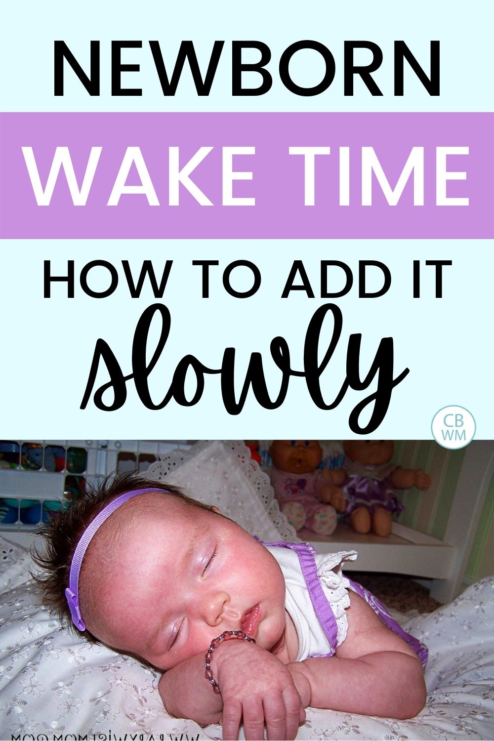 Newborn wake time: how to add it slowly