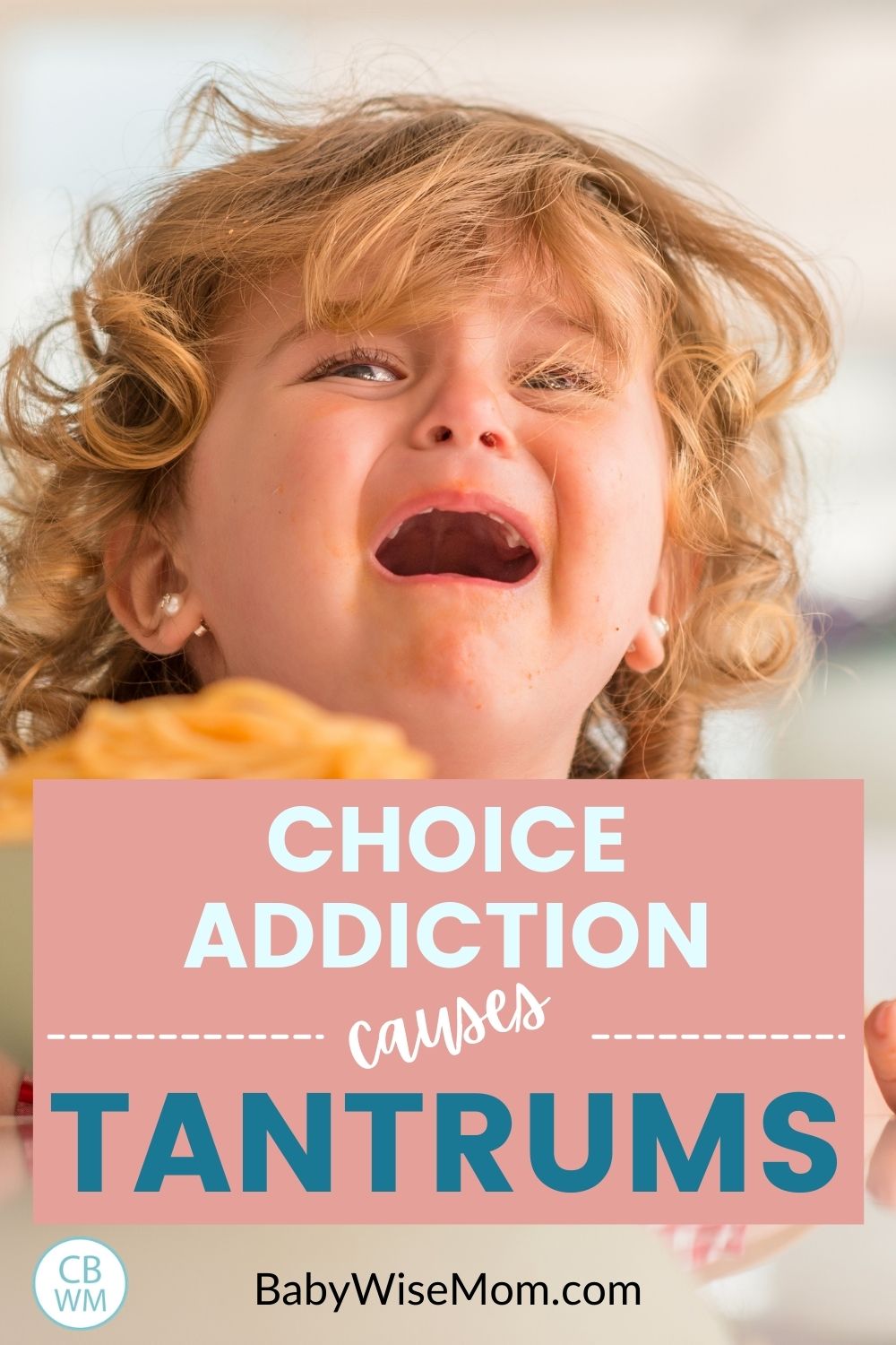 Choice addiction causes tantrums