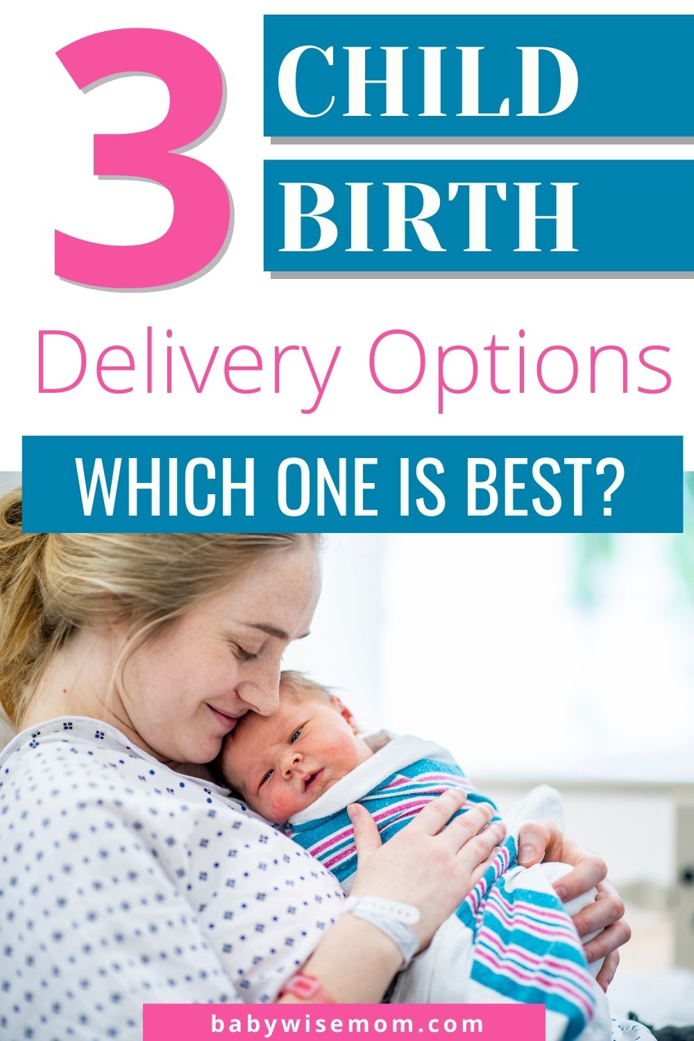 3 child birth delivery options pinnable image