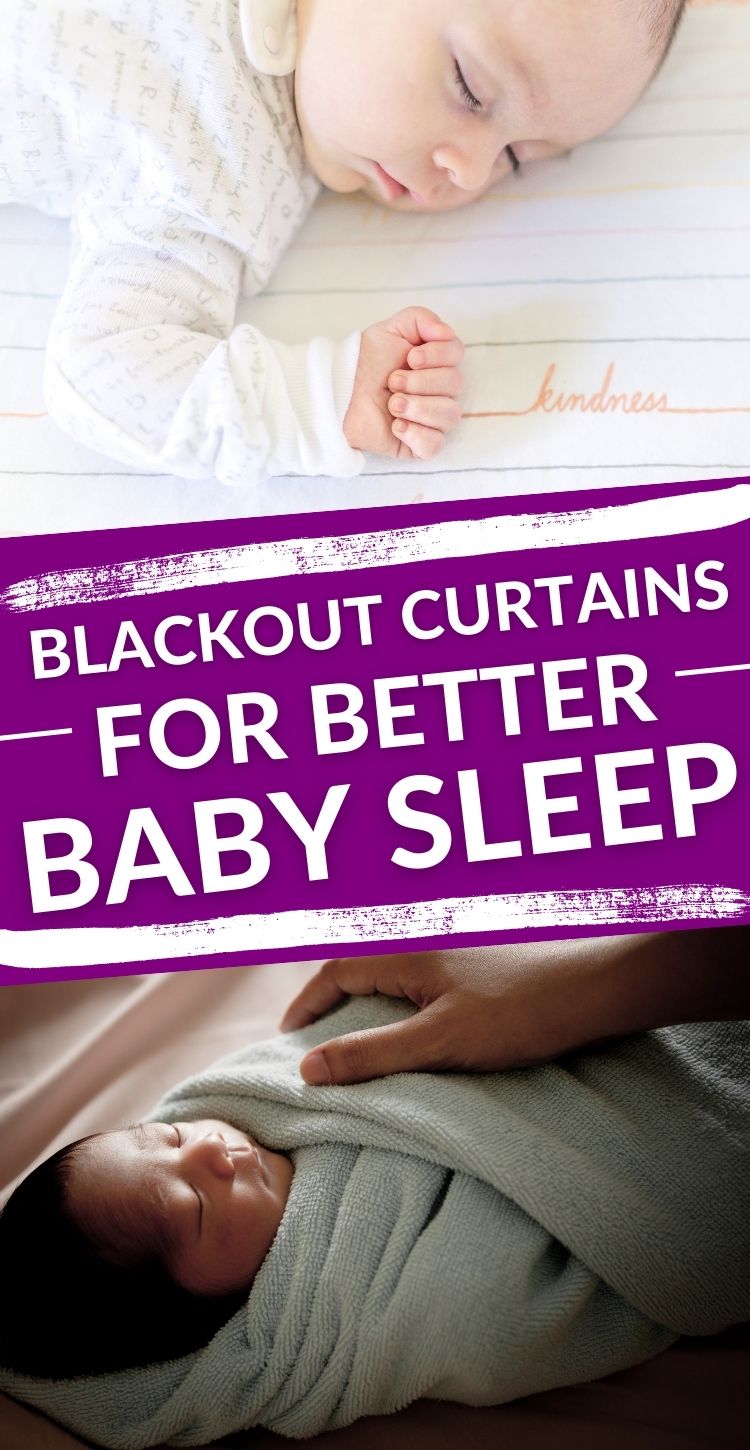 Blackout curtains for better baby sleep. Blackout curtains are a great tool to help baby sleep better. They help prevent the sun from waking baby and help set circadian rhythm.