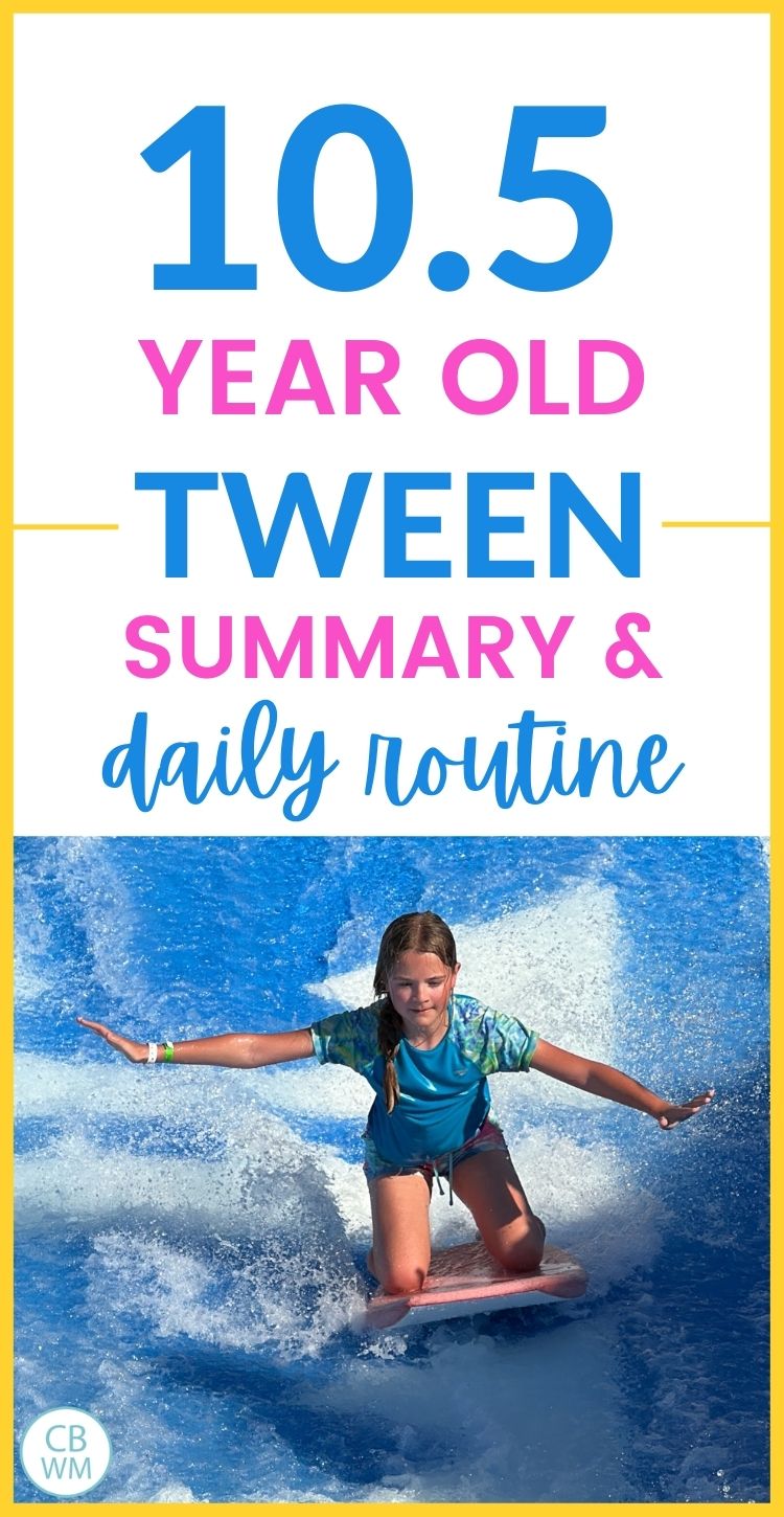 10.5 year old tween summary and routine