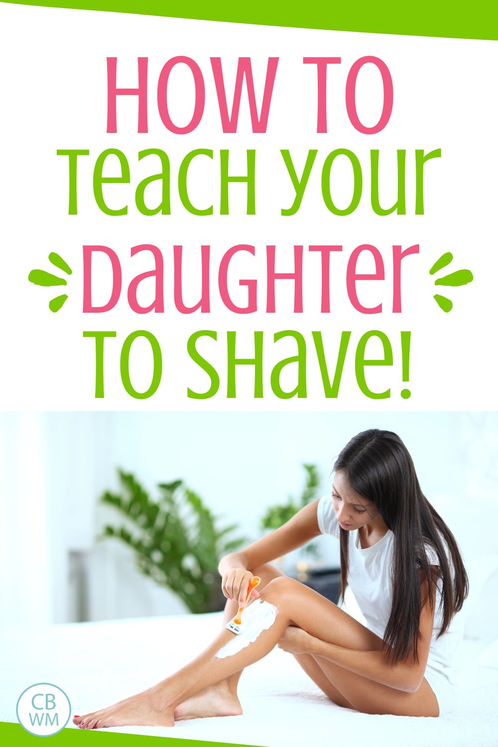 how to teach daughter to shave pinnable image