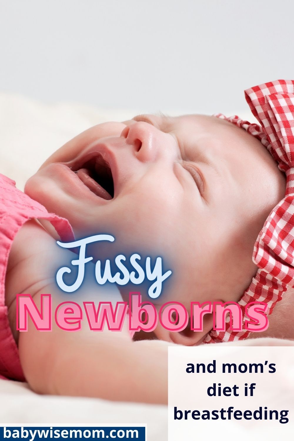 Fussy newborns and moms diet pinnable image