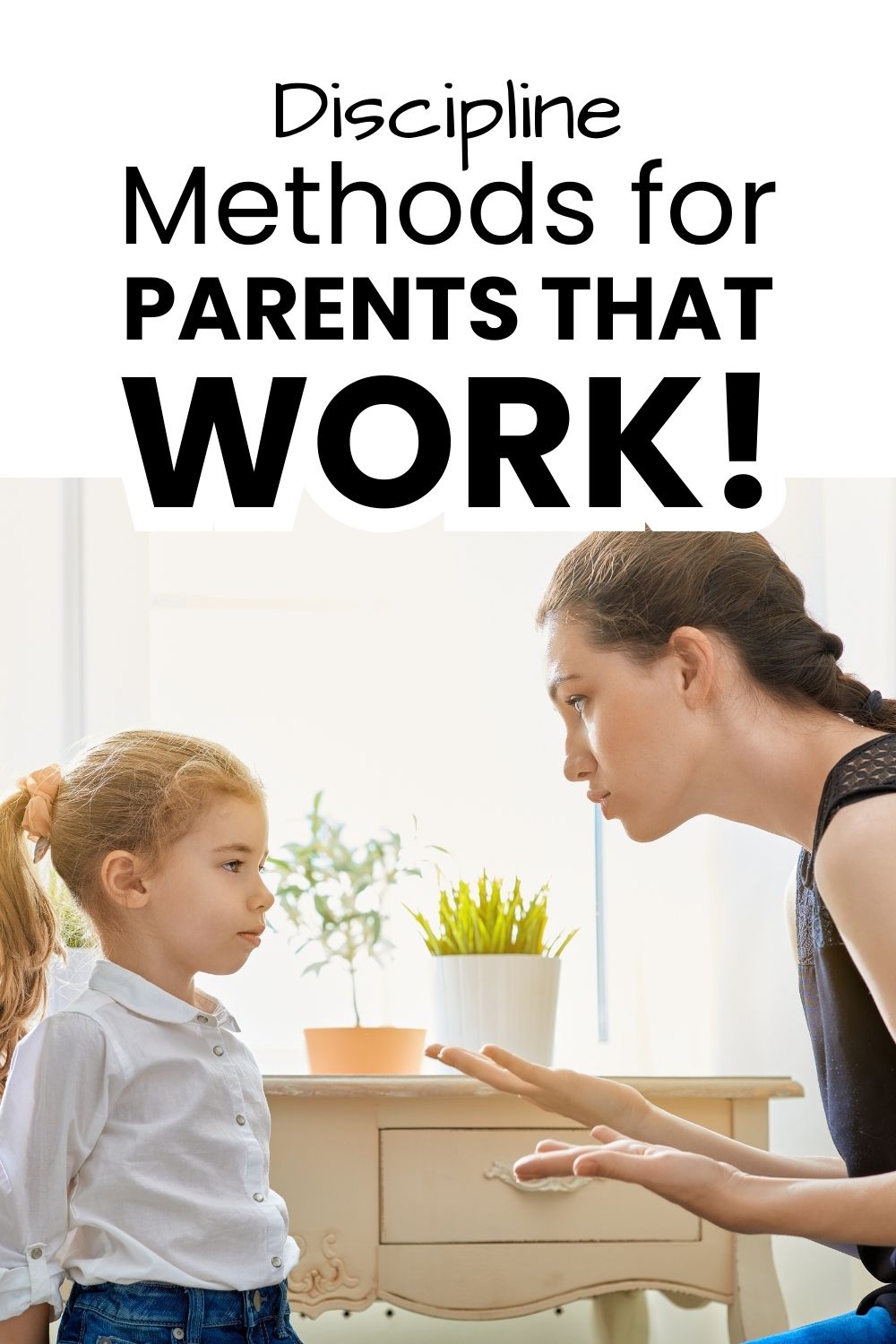 Discipline methods for parents that work