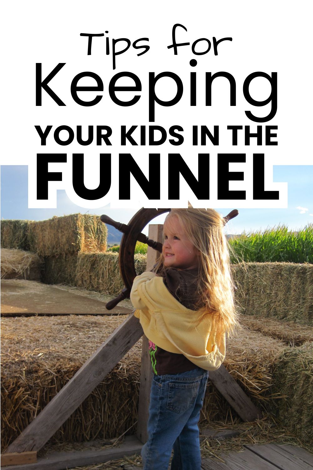 Tips for keeping kids in the funnel pinnable image