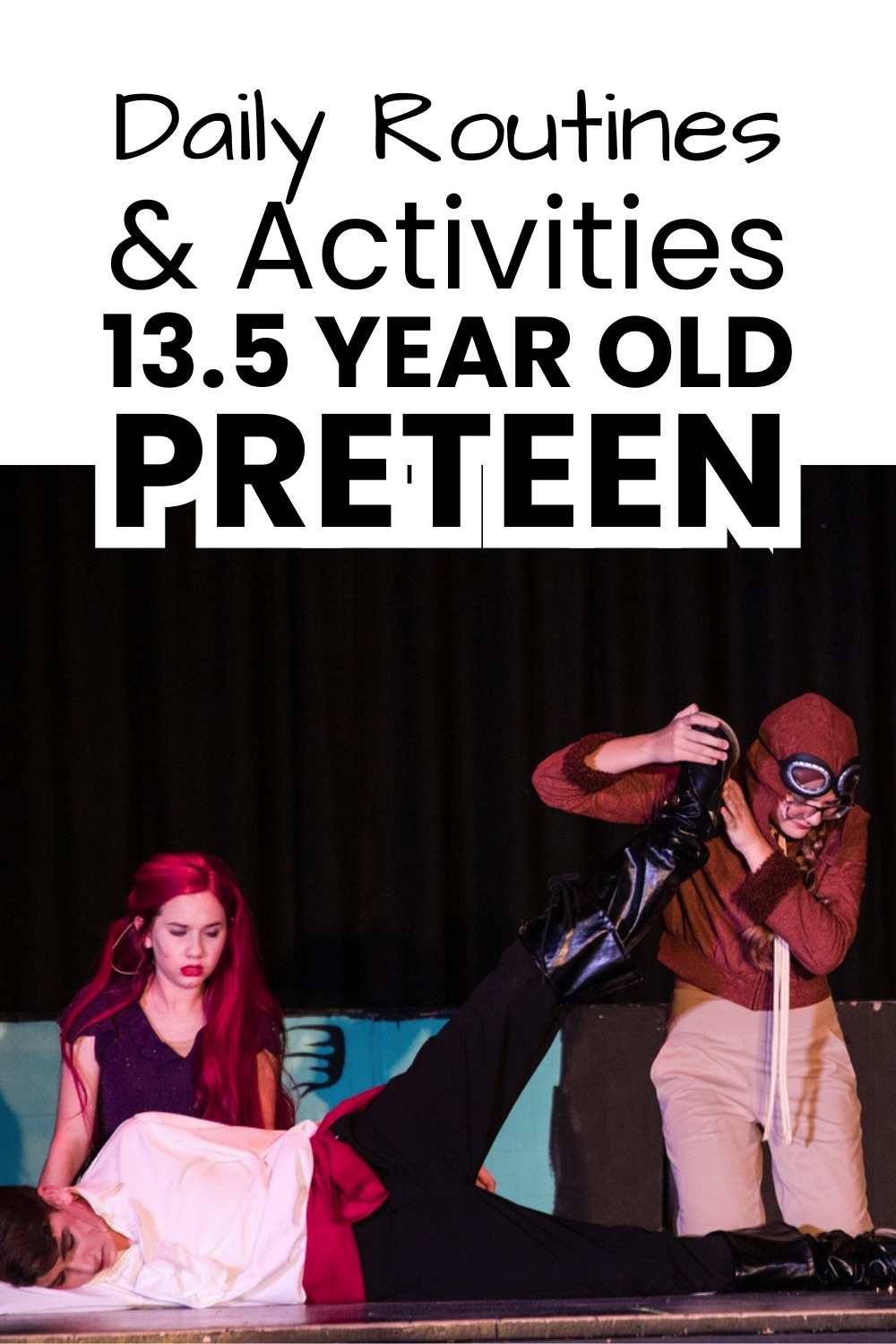 Daily routine and activities 13.5 year old preteen pinnable image with text overlay and an image