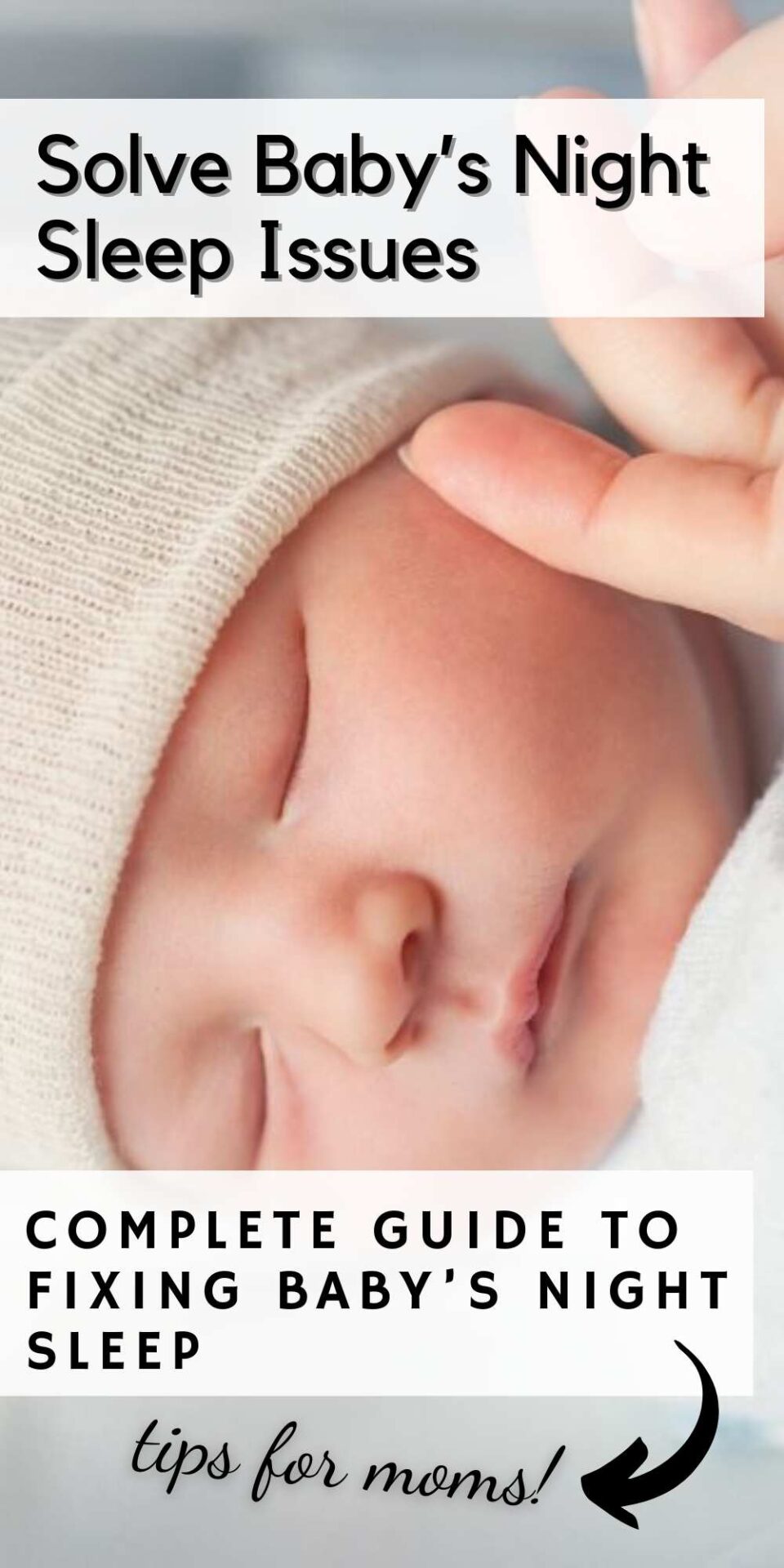 Pinterst pin with picture of sleeping baby and text overlay that reads "How To Solve Your Baby's Nighttime Sleep Issues "