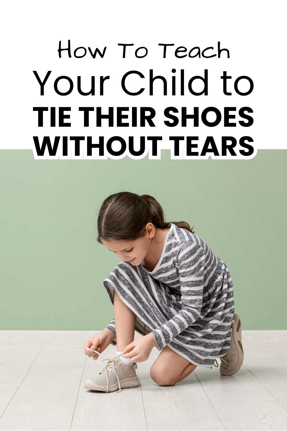 How to teach kids to tie shoes pinnable image with text overlay that reads "How to Teach Your Child to Tie Their Shoes (Without the Frustration!)"