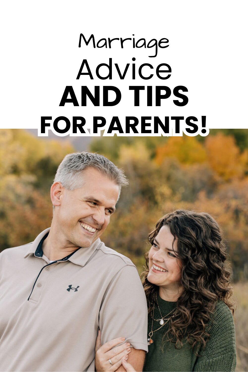 Marriage Advice and Tips for Parents pinnable image with text overlay and Nate and Valerie looking at each other