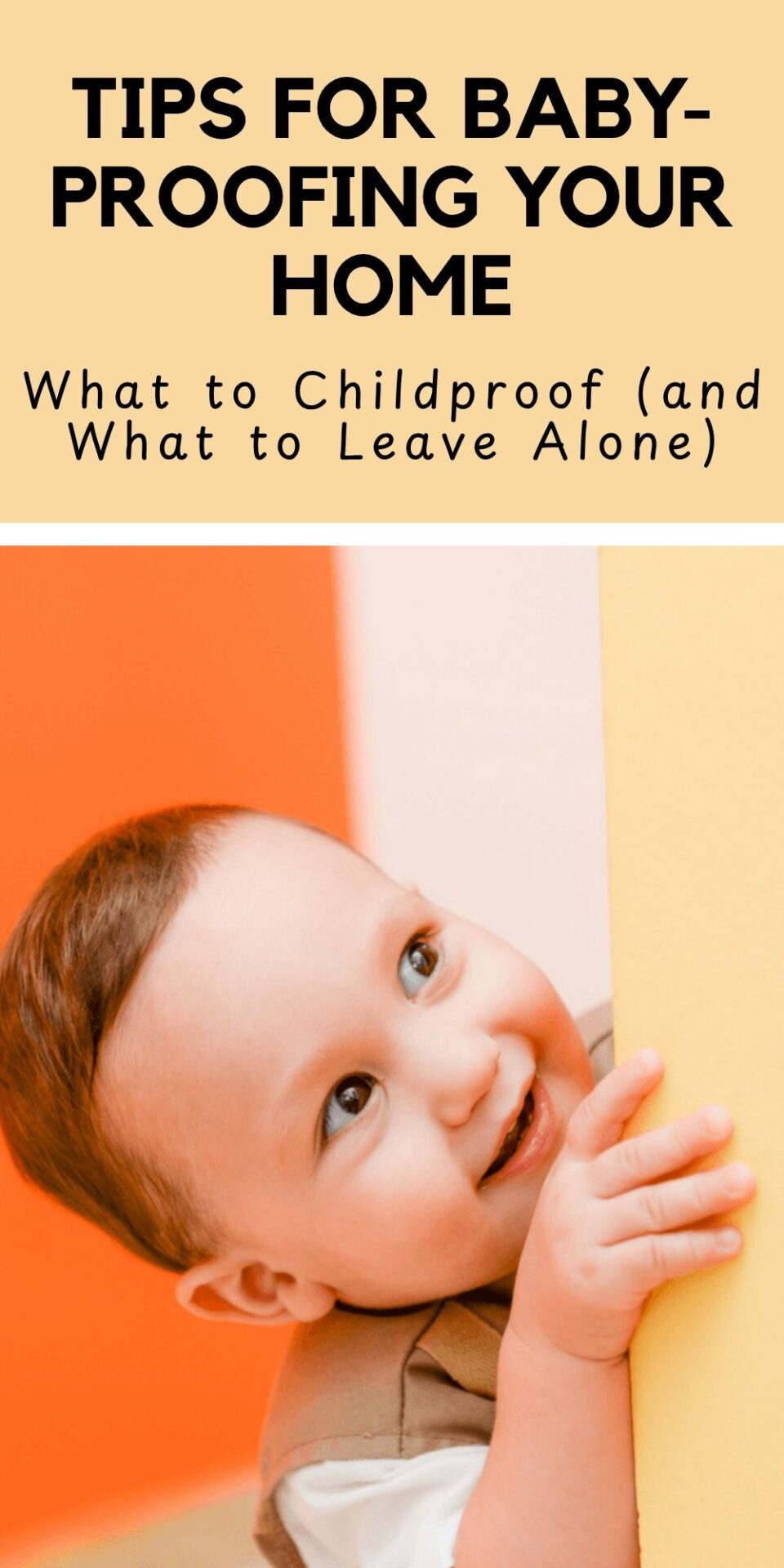 Baby Proofing Your Home: What to Childproof (and What to Leave Alone) pinnable image