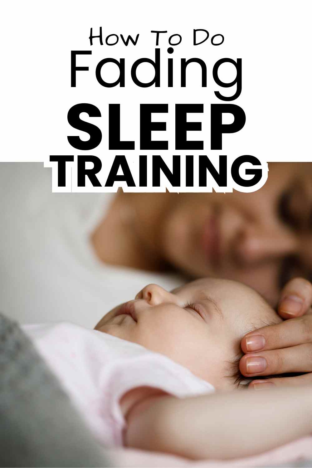 How To Do Fading Sleep Training pinnable image